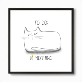 To Do Nothing Art Print