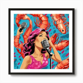 Woman Sings In Front Of Shrimp Art Print