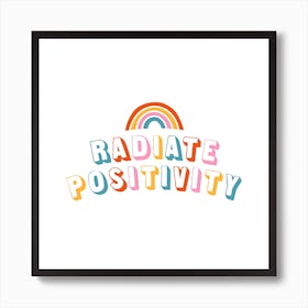 Radiate Positivity Square Art Print