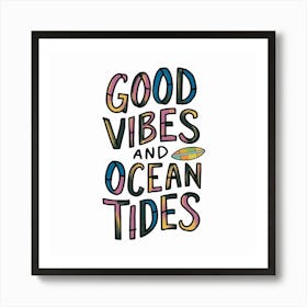 Good Vibes And Ocean Tides 1 Art Print