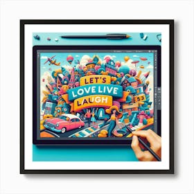 Let's Love Live Fun Art Print