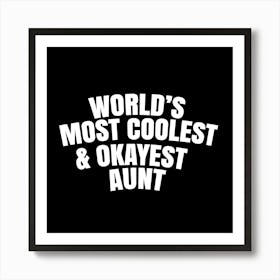 World's most coolest and okayest Aunt Art Print