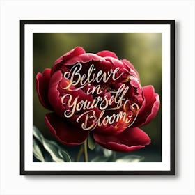 Believe In Yourself Bloom Art Print