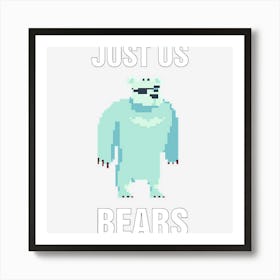 Just Us Bears C8k7t Art Print