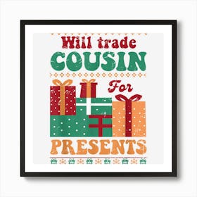 Will Trade Cousin For Presents Funny Christmas Saying Art Print