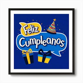 Feliz cumple and Feliz cumpleaños sign means Happy Birthday in Spanish language, Birthday party celebration gift with birthday cake candle colorful balloons best congratulation over light background wall artFeliz Cumpleanos 1 Art Print