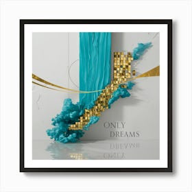 Only Dreams Art Print