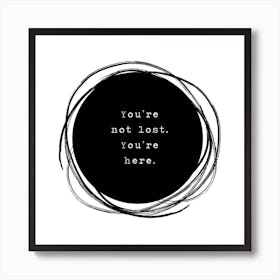 Not Lost Square Art Print