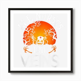 Halloween Funny Quote All Nurses Love Veins Funny Halloween Art Print