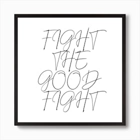 Fight The Good Fight Script Art Print