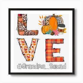 Love Fall Grandma Squad Autumn Season Thanksgiving Grandma 1 Art Print