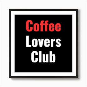 Coffee Lovers Club 12 Art Print