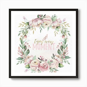 Enjoy Every Moment - Nursery Quotes Art Print