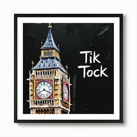 Tik Tock big ben Art Print