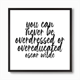 You Can Never Be Overdressed Or Overeducated Poster