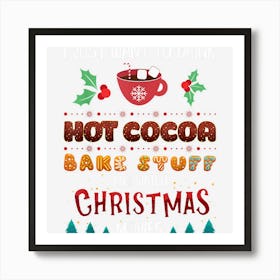 I Just Want To Drink Hot Cocoa And Watch Christmas Movies Art Print