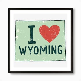 I Love Wyoming Art Print