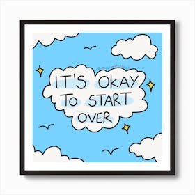 It'S Okay To Start Over Art Print