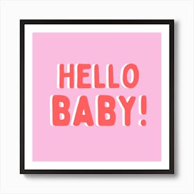 Hello Baby! Art Print