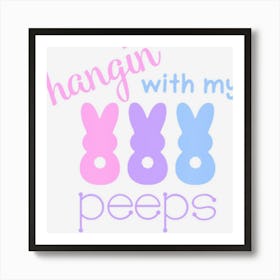 Easter Hanging With My Peeps Funny Art Print