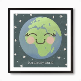 You are my world Art Print