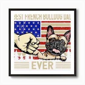 Limited Edition Mens Us Flag Best French Bulldog Dad 4th Of Art Print