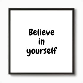 Believe in yourself | Simple Quote with white background Art Print