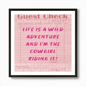 Life Is A Wild Adventure And The Cowgirl Riding It Art Print