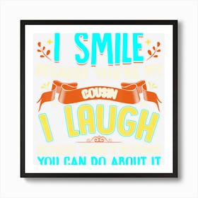 My Favorite Cousin Gifts Funny Cousin Christmas Gifts Art Print