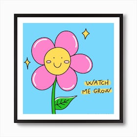 Watch Me Grow Art Print