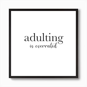 Adulting Is Overrated Art Print