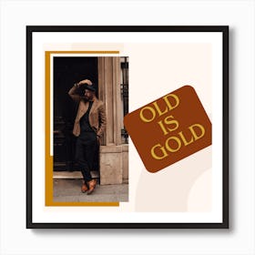 OLD IS GOLD Art Print