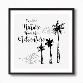 Explore Nature Have An Adventure - Simple Black and White Minimal Palm Trees, Clouds and Ocean Waves Art Print