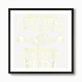 20 Year Old Birthday In August 2004 Best Footballplayers 1 Art Print