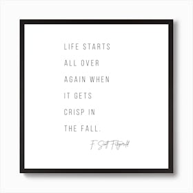 Life Starts All Over Again When It Gets Crisp In The Fall Art Print