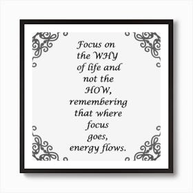 Focus On The Way Of Life And Not The How Art Print