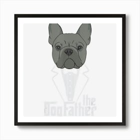 The Dogfather! French Bulldog Dad Frenchie Papa Gift Art Print