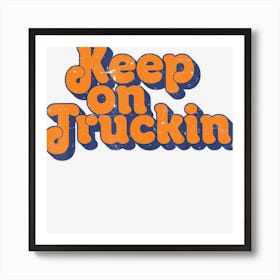 Keep On Trucking Retro Classic Vintage T S Art Print