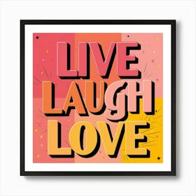 Live Laugh Love 1 Art Print