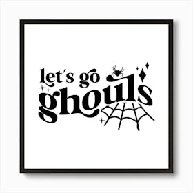 Let'S Go Ghouls.Halloween, Halloween gift, scary gift, Halloween party, Halloween design, Halloween painting.17 Art Print Art Print