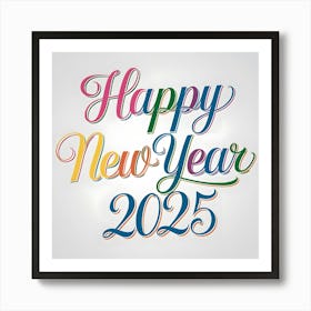 Happy New Year 2025 7 Art Print