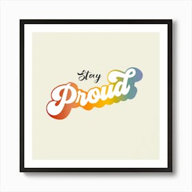 Stay Proud - Retro Rainbow Pride on Beige LGBTQ Art Print