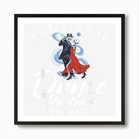 Husband And Wife Dance Partners For Life Dancing Couple Art Print