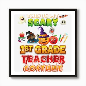 This Is My Scary 1st Grade Teacher Costume Halloween First Art Print