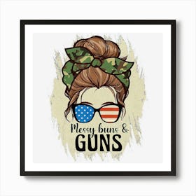 Hot Trend Messy Buns And Guns 4th Of July America Art Print