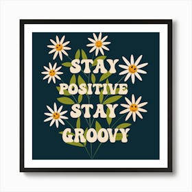 Stay Positive Stay Groovy With Happy Flowers Affiche