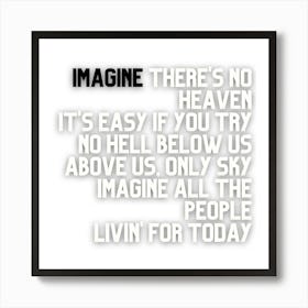 Imagine There'S No Heaven Easy If You Try Art Print