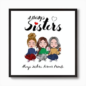 Always Sisters 2 Art Print