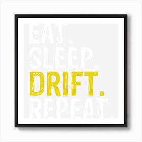 Eat Sleep Drift Repeat Drifting Gift Art Print