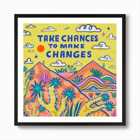 Take chances Art Print